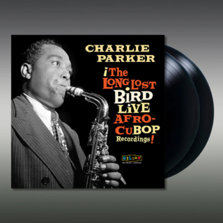 PARKER, CHARLIE - AFRO CUBAN BOP: THE LONG LOST BIRD LIVE RECORDINGS