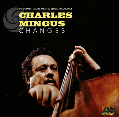 MINGUS, CHARLES - CHANGES: THE COMPLETE 1970S