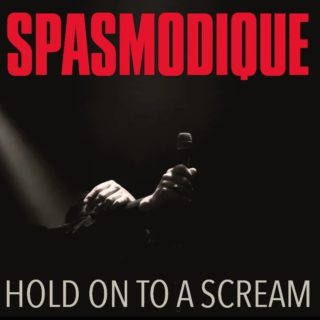 SPASMODIQUE - HOLD ON TO A SCREAM -COLOURED-