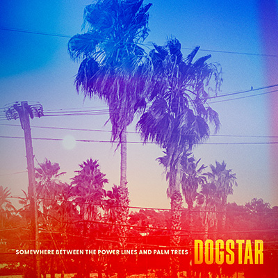 DOGSTAR - SOMEWHERE BETWEEN THE POWER LI