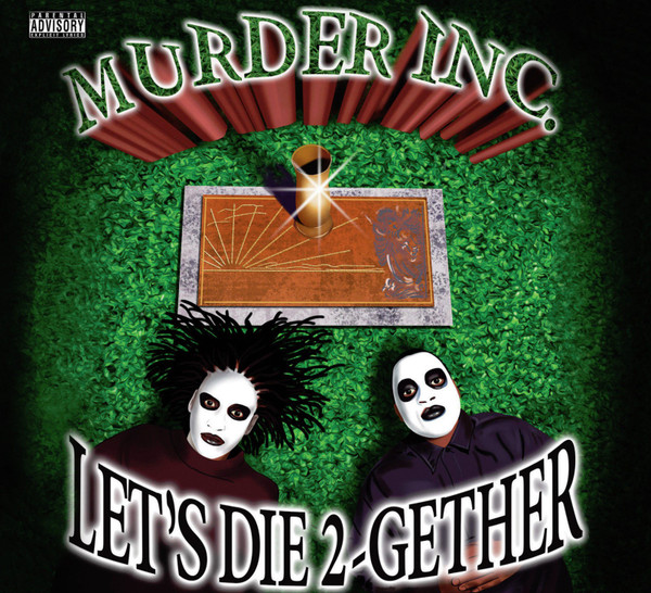 MURDER INC. - LET'S DIE 2-GETHER