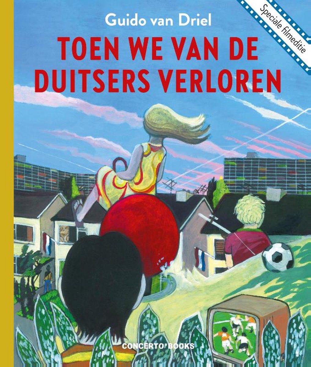DRIEL, GUIDO VAN - TOEN WIJ VAN DE DUITSERS VERLOREN