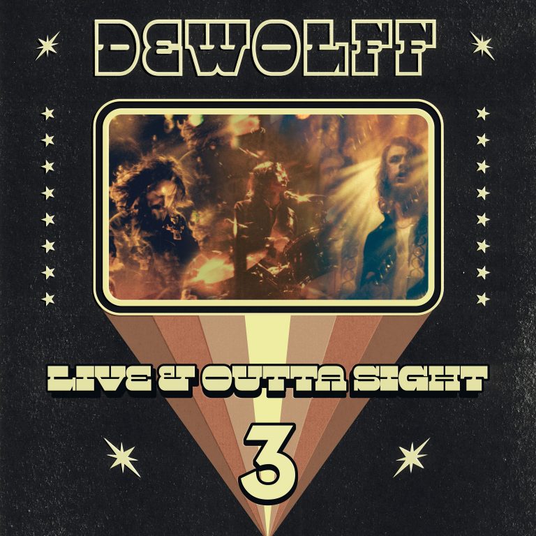 DEWOLFF - LIVE & OUTTA SIGHT 3