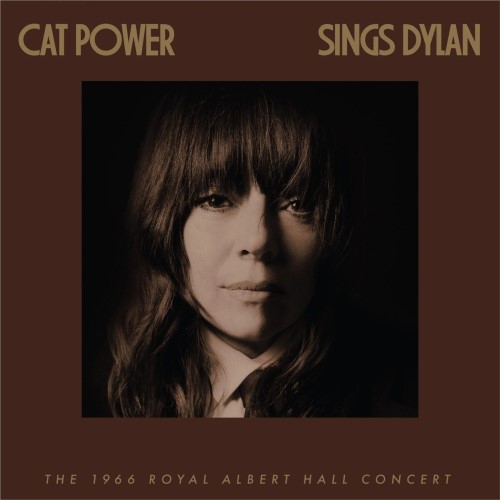 CAT POWER - SINGS DYLAN: THE 1966 ROYAL ALBERT HALL CONCERT