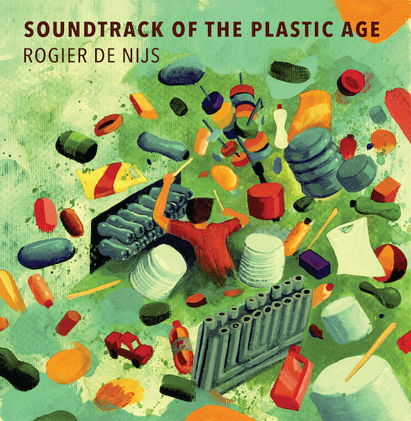 NIJS, ROGIER DE - SOUNDTRACK OF THE PLASTIC AGE