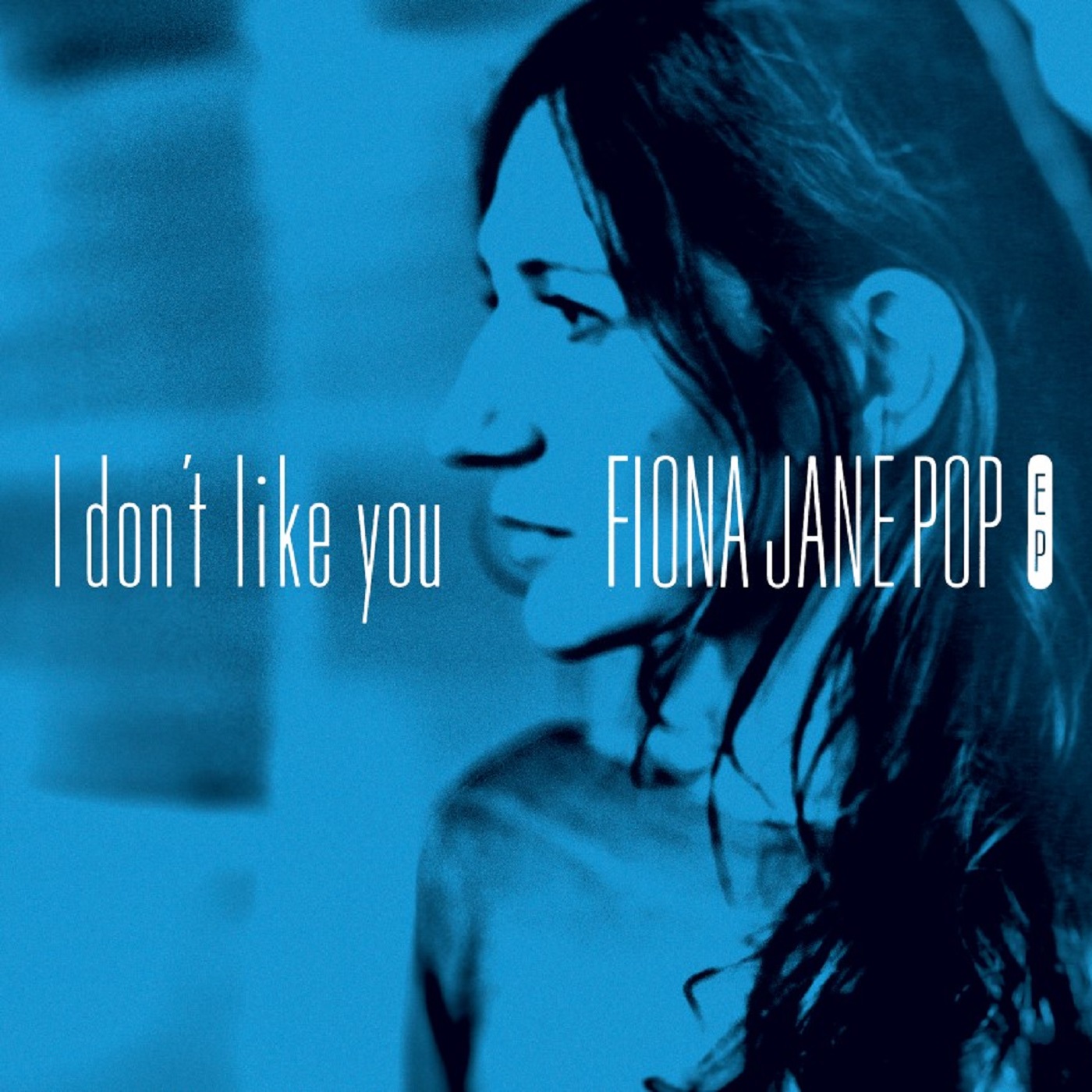 FIONA JANE POP - I DON'T LIKE YOU