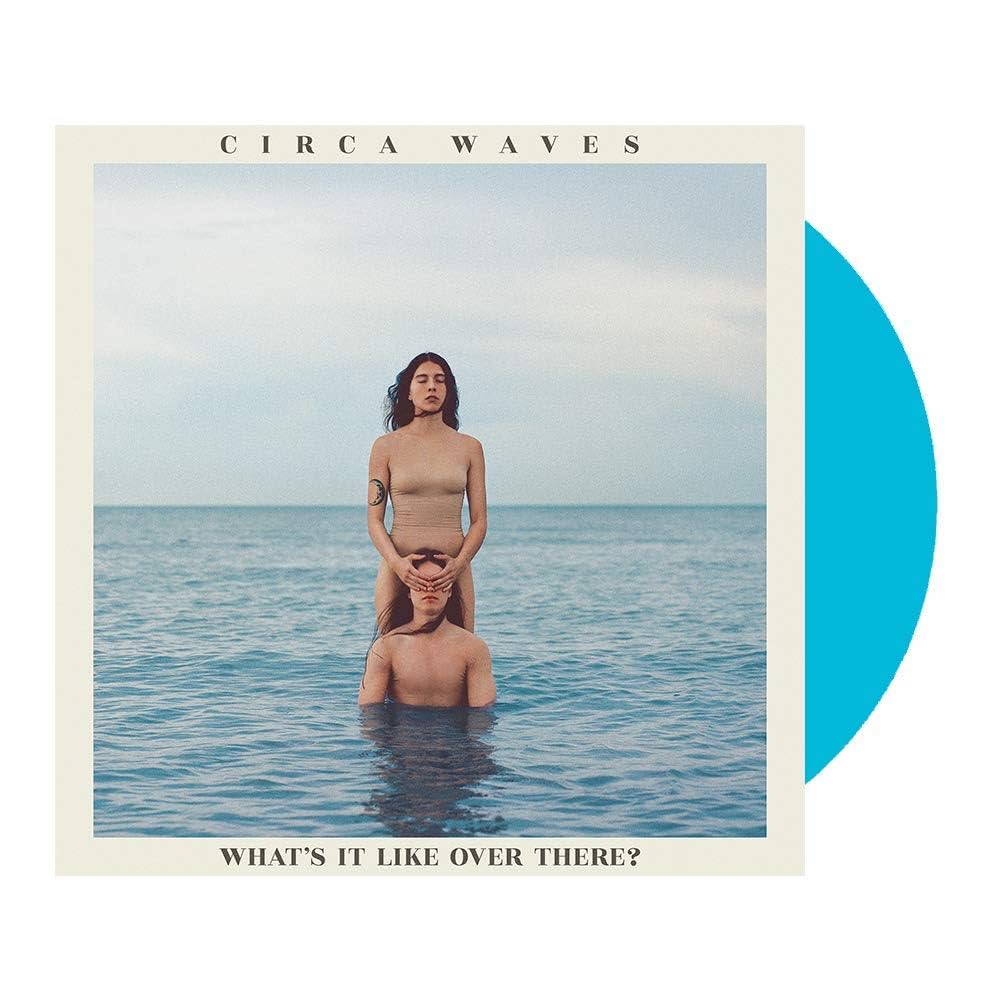 CIRCA WAVES - WHAT S IT LIKE OVER THERE -BLUE VINYL-