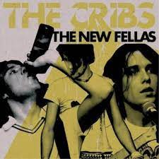 CRIBS, THE - THE NEW FELLAS