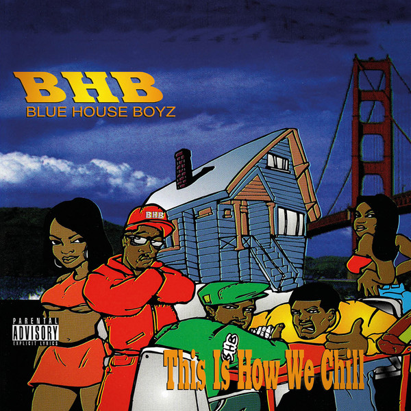 BHB (BLUE HOUSE BOYZ) - THIS IS HOW WE CHILL