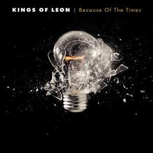 KINGS OF LEON - BECAUSE OF THE TIMES
