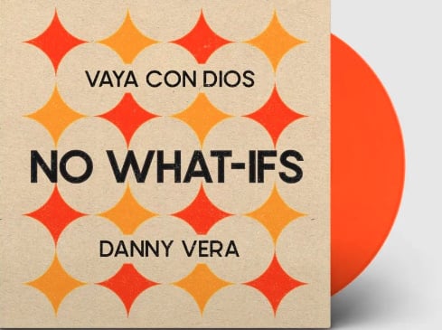 VERA, DANNY & VAYA CON DIOS - NO WHAT-IFS -COLOURED-
