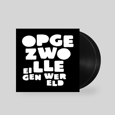 OPGEZWOLLE - EIGEN WERELD -BLACK VINYL-