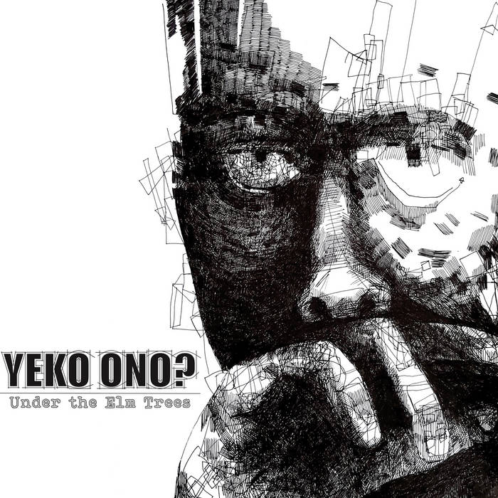 YEKO ONO? - UNDER THE ELM TREES