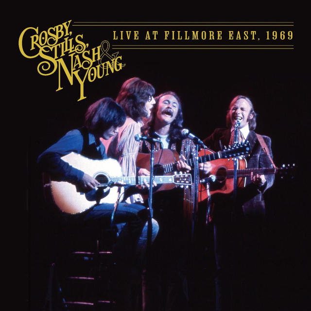 CROSBY, STILLS, NASH & YOUNG - LIVE AT FILLMORE EAST, 1969