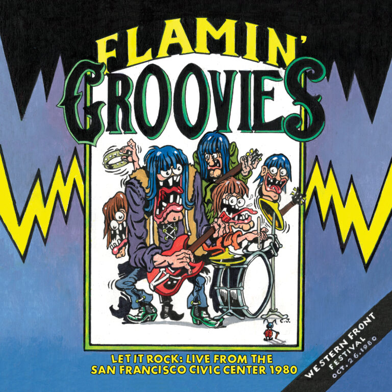 FLAMIN' GROOVIES - LET IT ROCK!: LIVE FROM THE SAN FRANCISCO CIVIC CENTER