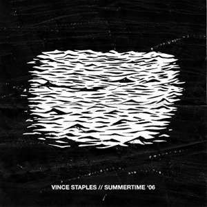 STAPLES, VINCE - SUMMERTIME '06 SEGMENT 1