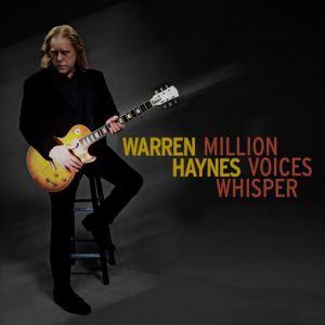 WARREN HAYNES - MILLION VOICES WHISPER