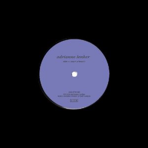 LENKER, ADRIANNE - ONCE A BUNCH / WHO CAN SAY -LTD-