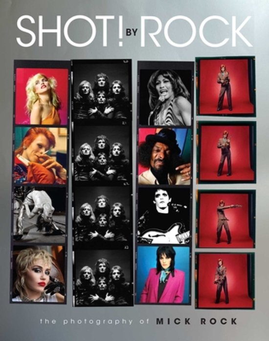 ROCK, MICK - SHOT! BY ROCK: THE PHOTOGRAPHY OF MICK ROCK