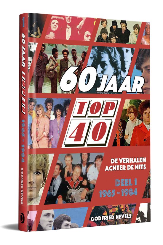 NEVELS, GODFRIED - 60 JAAR TOP 40, DEEL 1: 1965-1984