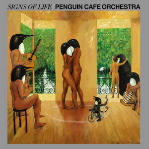 PENGUIN CAFE ORCHESTRA - SIGNS OF LIFE