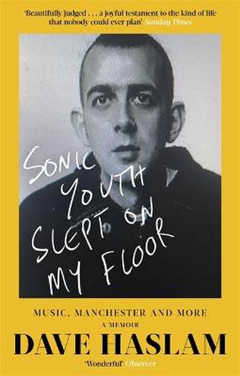 BOOK - SONIC YOUTH SLEPT ON MY FLOOR : MUSIC, MANCHESTER, AND