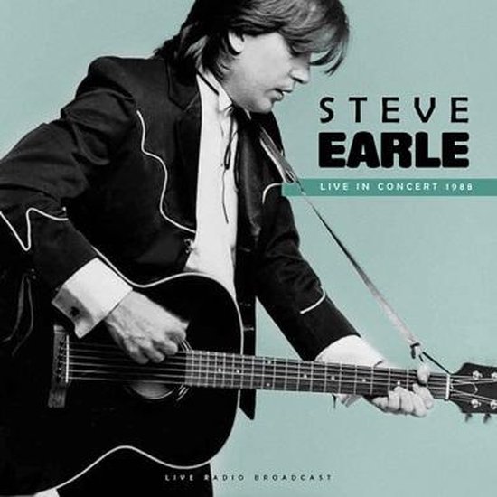 STEVE EARLE - BEST OF LIVE IN CONCERT 1988