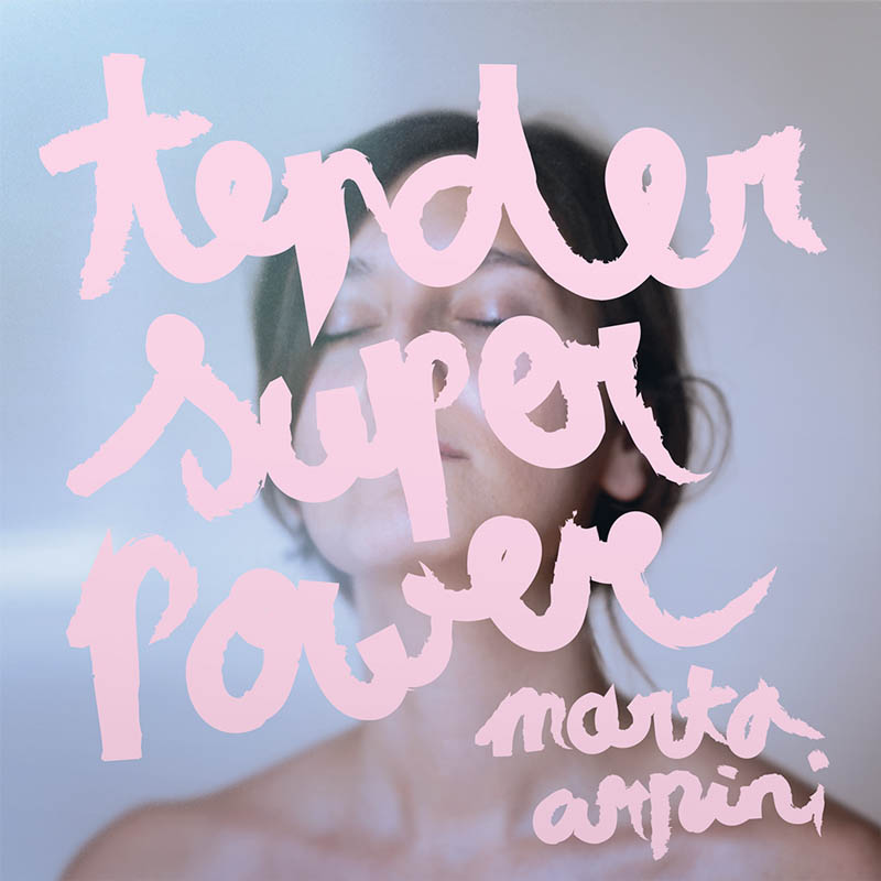 ARPINI, MARTA - TENDER SUPERPOWER