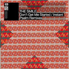 SMILE - DON'T GET ME STARTED/INSTANT PSALM REMIXES