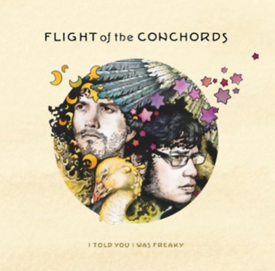 FLIGHT OF THE CONCHORDS - I TOLD YOU I WAS FREAKY
