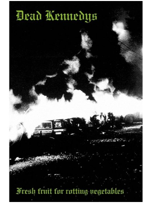 DEAD KENNEDYS - FRESH FRUIT FOR ROTTING VEGETABLES