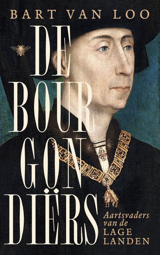 LOO, BART VAN LOO - DE BOURGONDIERS AARTSVADERS VAN DE LAGE LANDEN