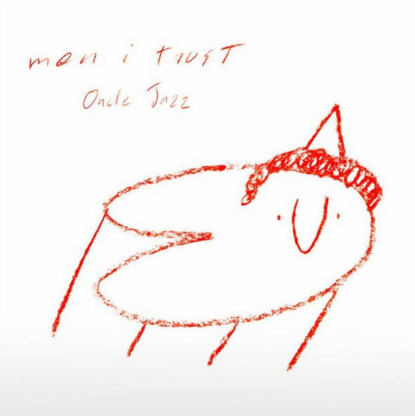 MEN I TRUST - ONCLE JAZZ