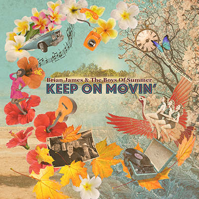 JAMES, BRIAN & THE BOYS OF SUMMER - KEEP ON MOVIN'