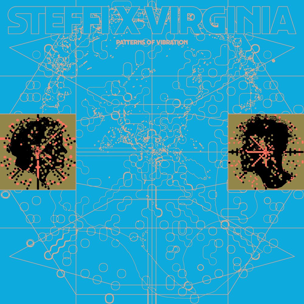 STEFFI X VIRGINIA - PATTERNS OF VIBRATION