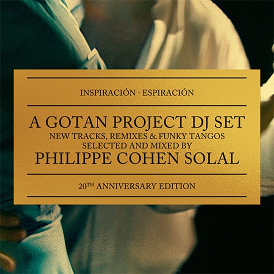 GOTAN PROJECT - INSPIRACION ESPIRACION (20TH ANNIVE