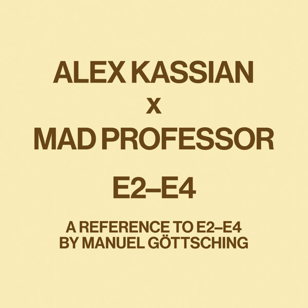 KASSIAN, ALEX - A REFERENCE TO E2-E4 (MAD PROFESSOR REMIX)