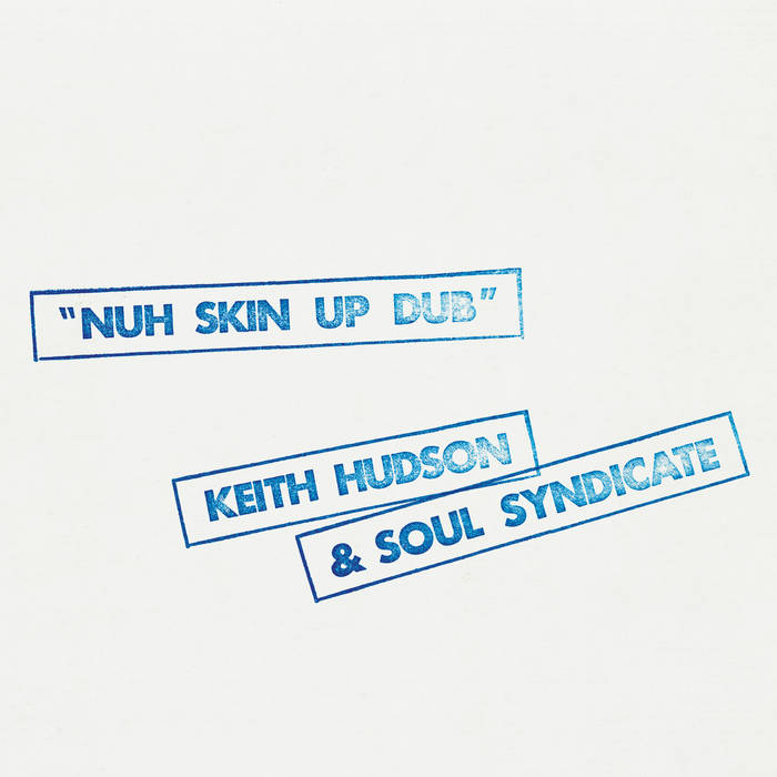 HUDSON, KEITH & SOUL SYNDICATE - NUH SKIN UP DUB