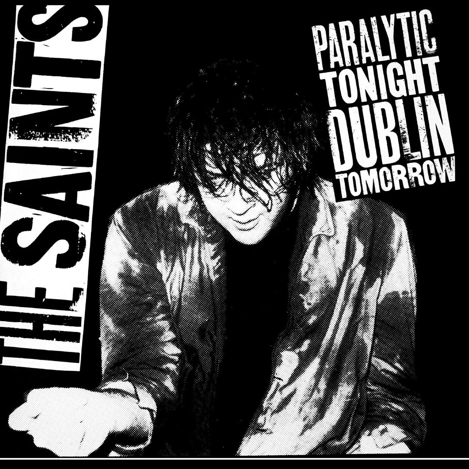 SAINTS - PARALYTIC TONIGHT, DUBLIN TOMORROW