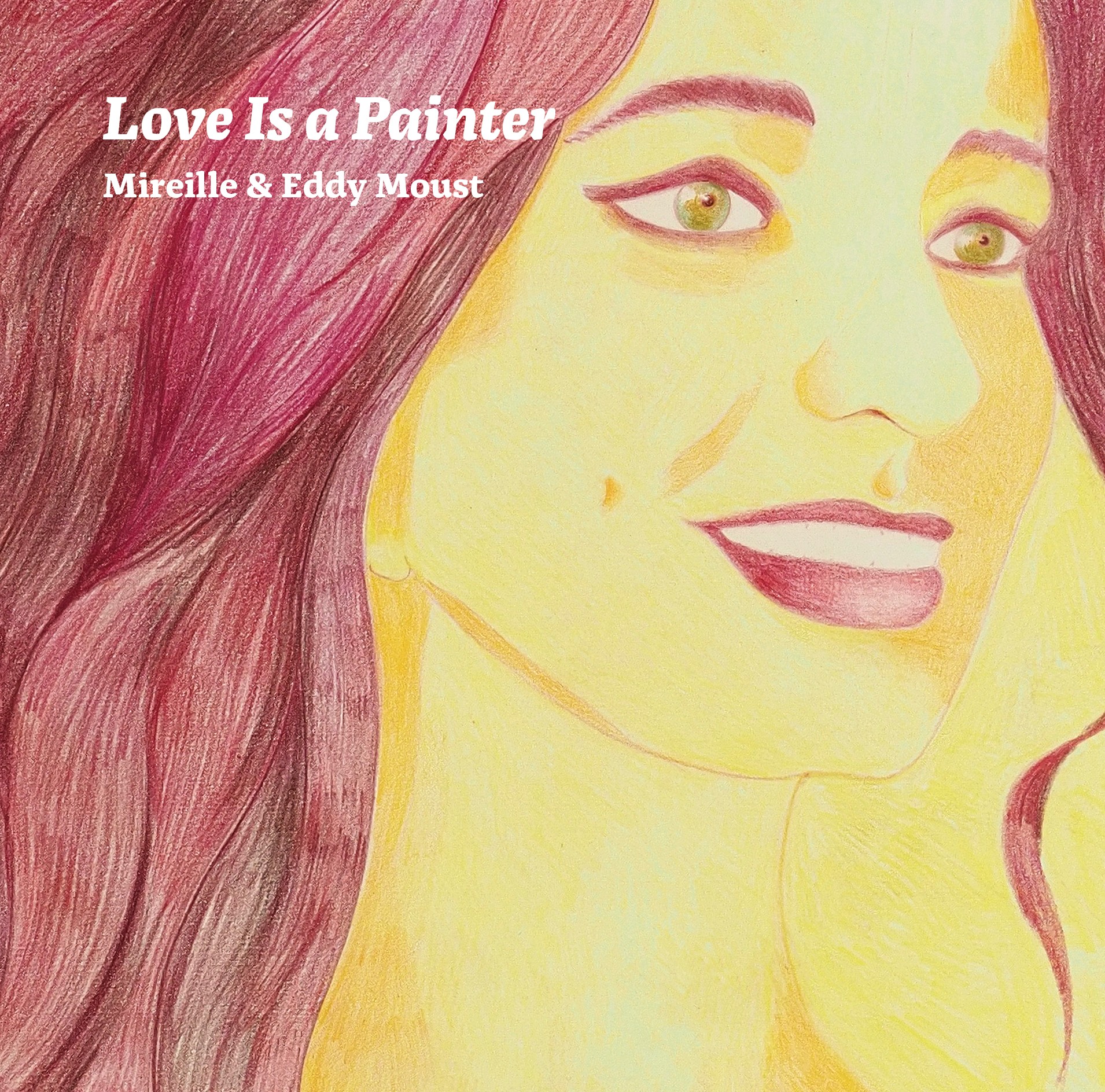 MOUST, MIREILLE & EDDY - LOVE IS A PAINTER