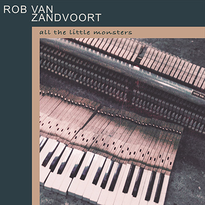 ZANDVOORT, ROB VAN - ALL THE LITTLE MONSTERS