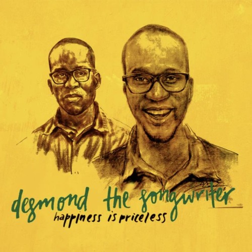 DESMOND THE SONGWRITER - HAPPINESS IS PRICELESS