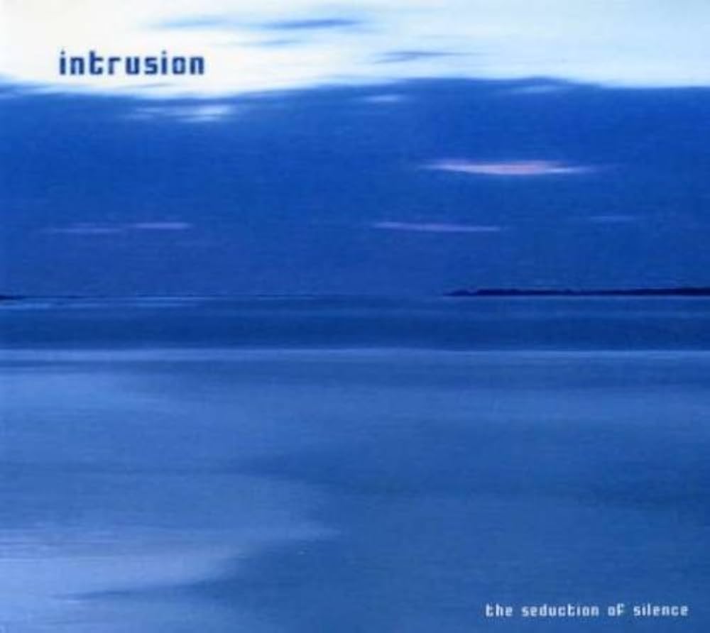 INTRUSION - SEDUCTION OF SILENCE