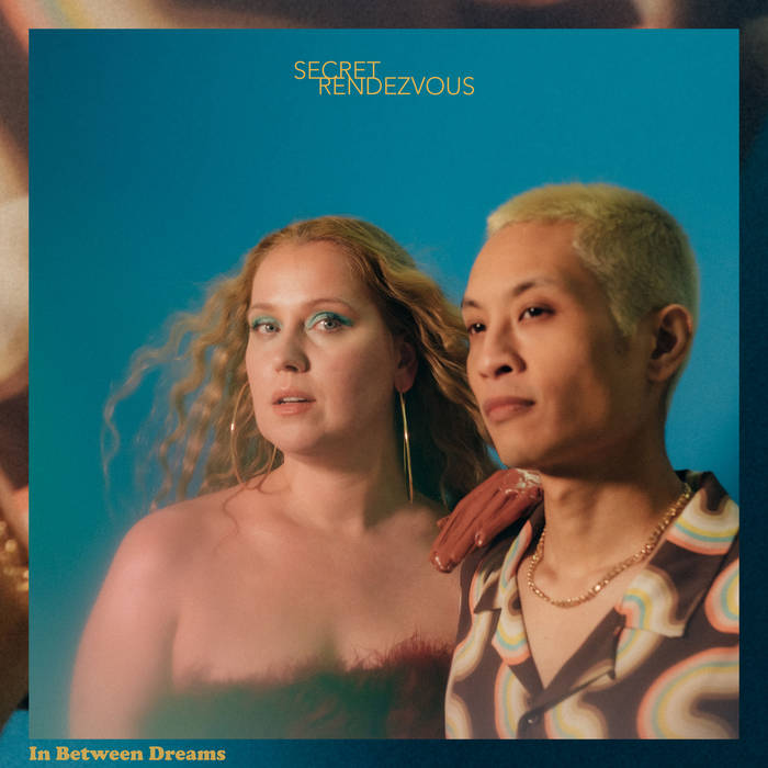 SECRET RENDEZVOUS - IN BETWEEN DREAMS