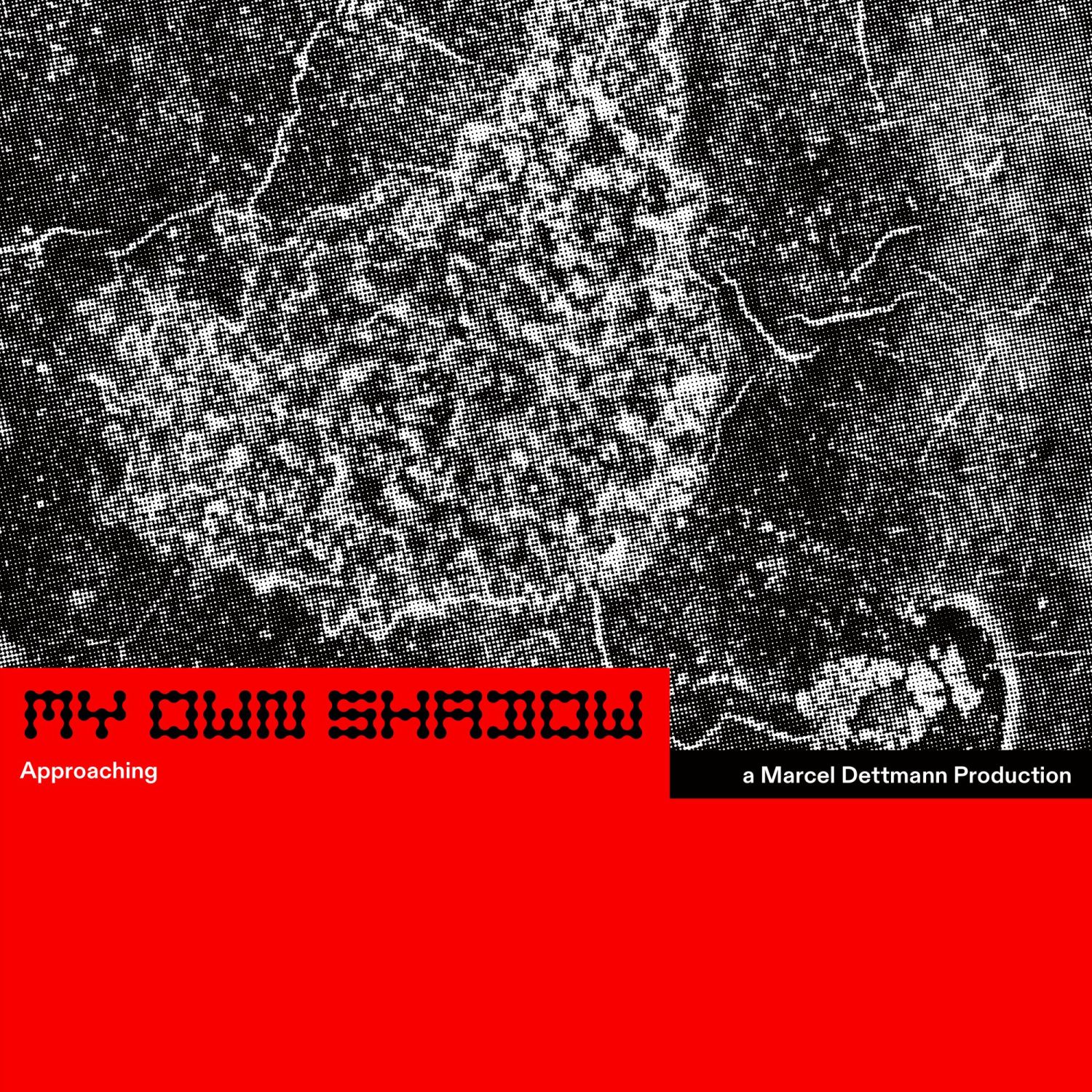 DETTMANN, MARCEL - MY OWN SHADOW