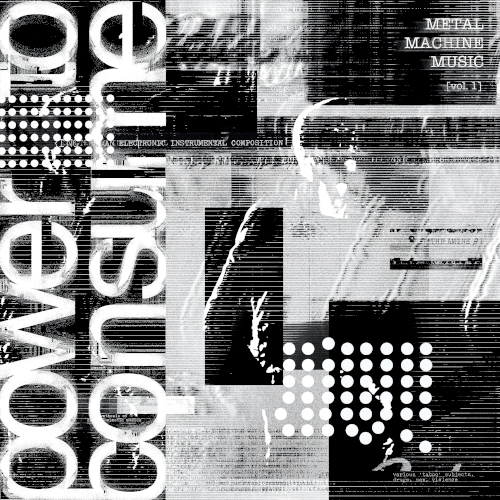 VARIOUS - METAL MACHINE MUSIC: POWER TO CONSUME, VOL. 1