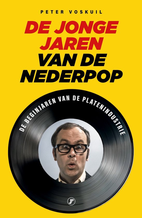 VOSKUIL, PETER - DE JONGE JAREN VAN DE NEDERPOP