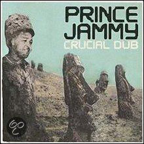PRINCE JAMMY - CRUCIAL DUB
