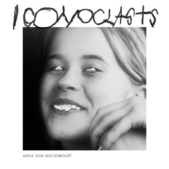 VON HAUSSWOLFF, ANNA - ICONOCLASTS