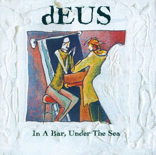 DEUS - IN A BAR UNDER THE SEA -DELUXE 2CD/2026 REISSUE-